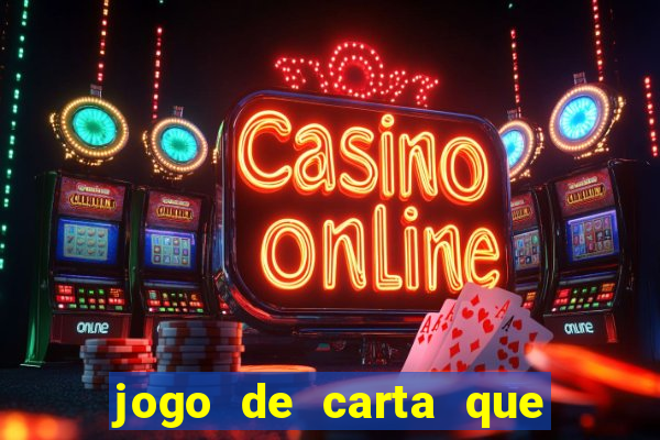 jogo de carta que ganha dinheiro