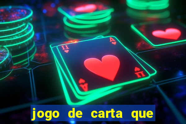 jogo de carta que ganha dinheiro