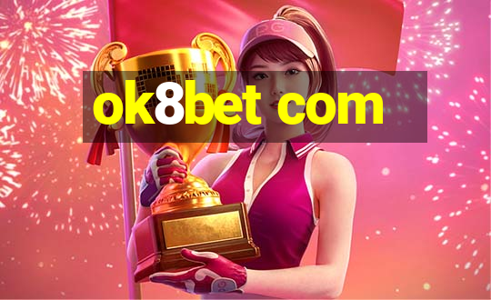 ok8bet com