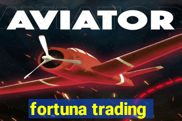 fortuna trading