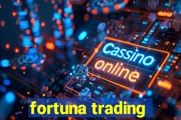 fortuna trading