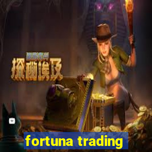 fortuna trading