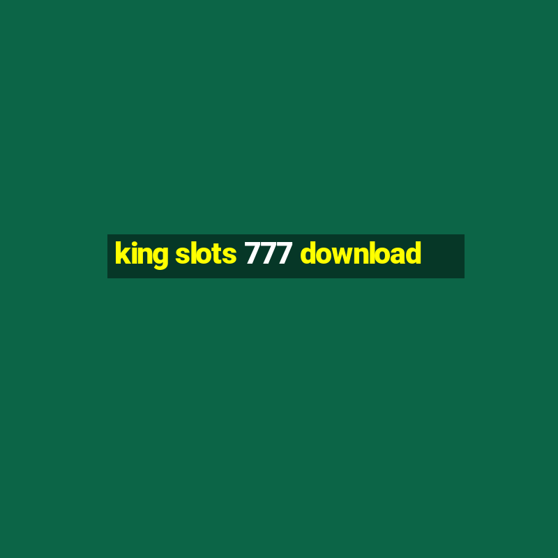 king slots 777 download