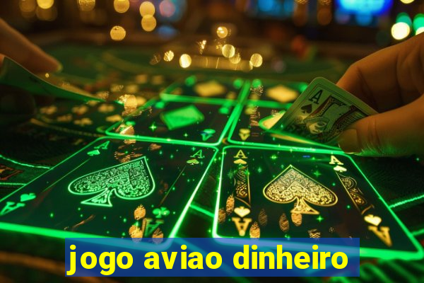 jogo aviao dinheiro