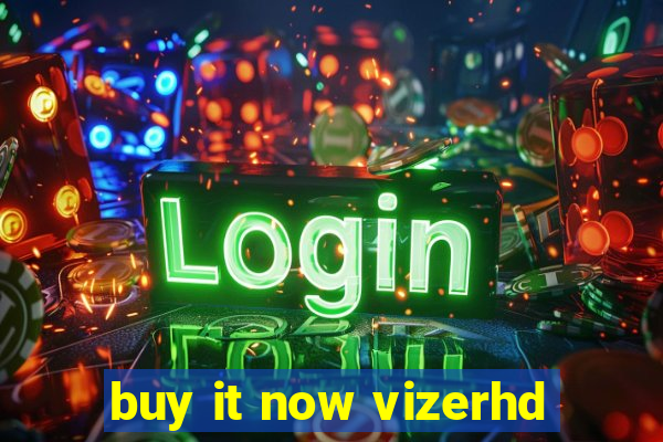 buy it now vizerhd