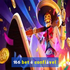 166 bet é confiável