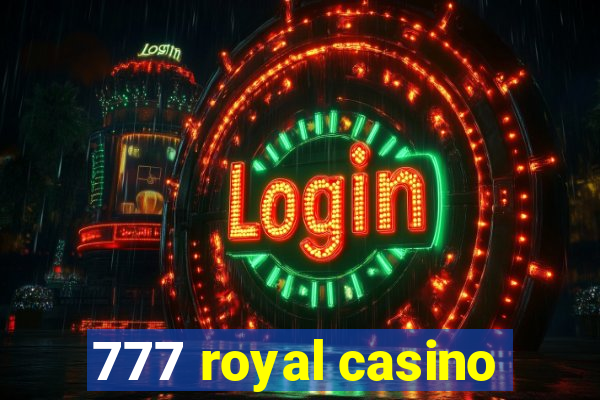 777 royal casino