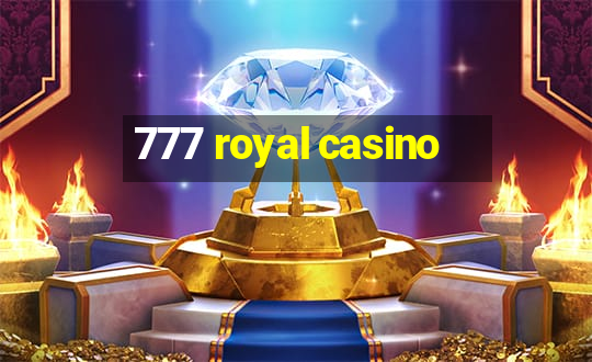 777 royal casino