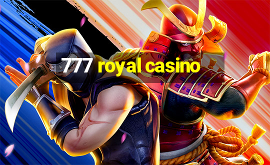 777 royal casino