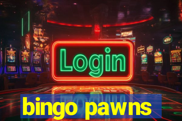 bingo pawns