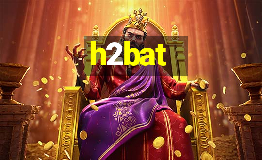 h2bat