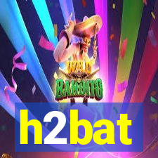 h2bat