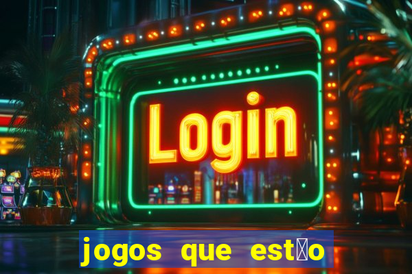 jogos que est茫o pagando agora