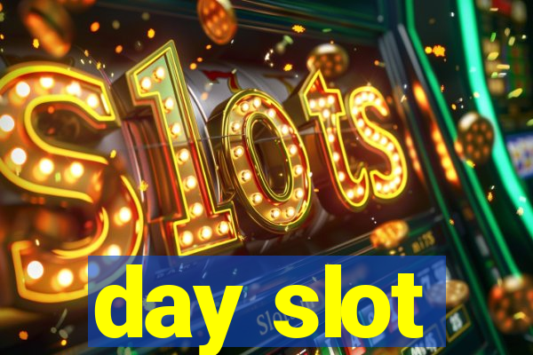 day slot