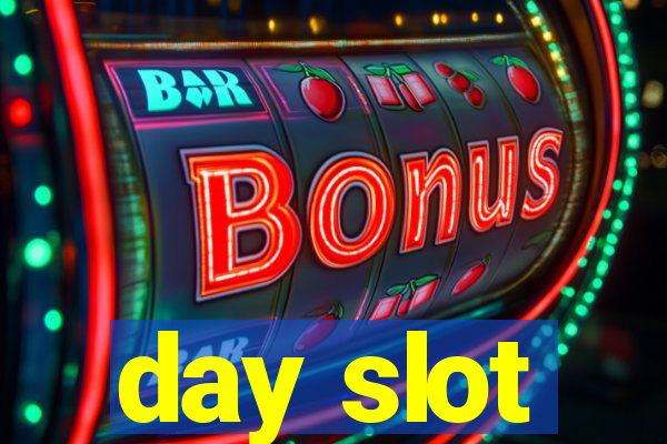 day slot