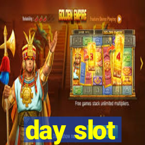 day slot