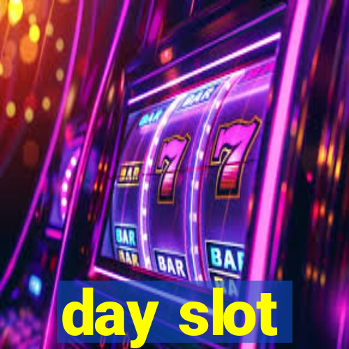 day slot