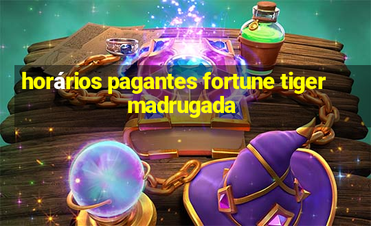 horários pagantes fortune tiger madrugada