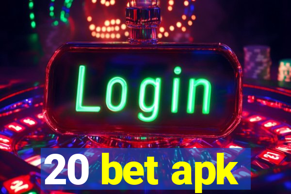 20 bet apk