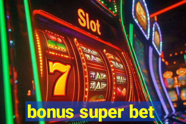 bonus super bet