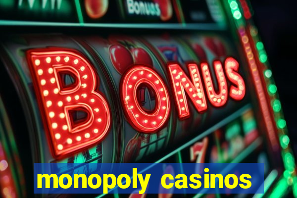 monopoly casinos