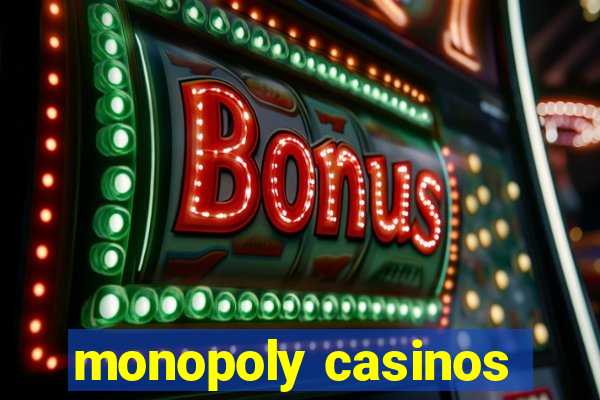 monopoly casinos