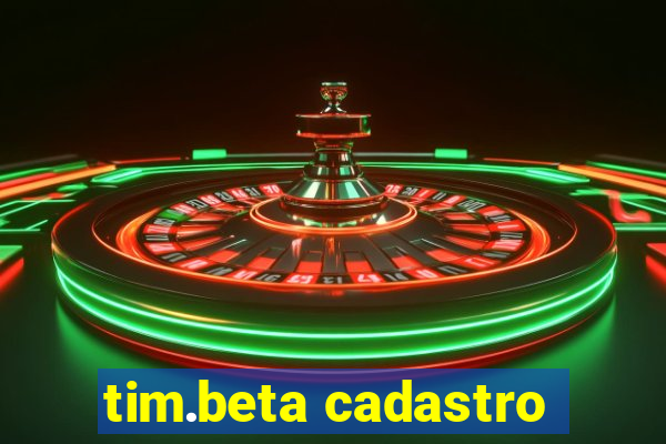 tim.beta cadastro