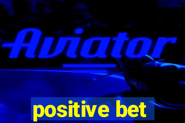 positive bet