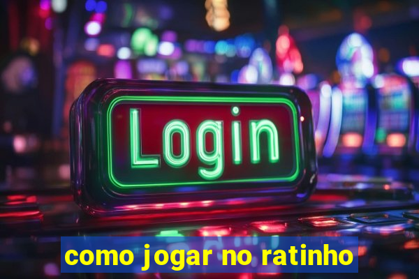 como jogar no ratinho