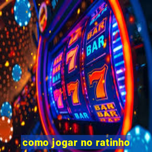 como jogar no ratinho