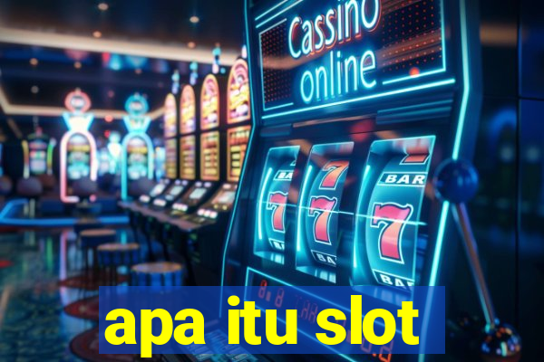 apa itu slot