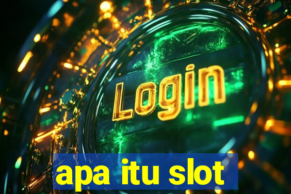 apa itu slot