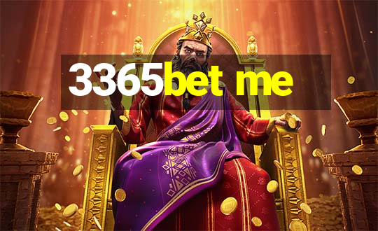 3365bet me