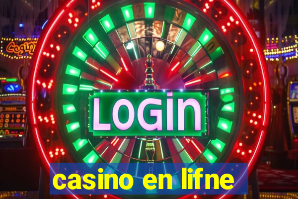 casino en lifne