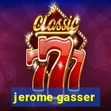 jerome gasser