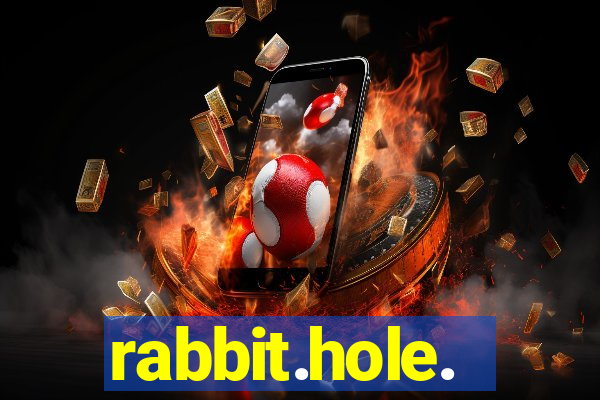 rabbit.hole.