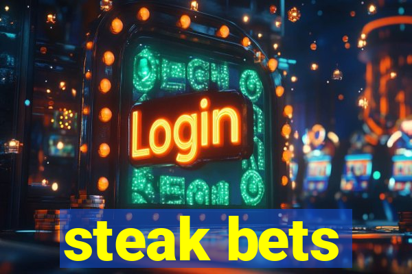 steak bets