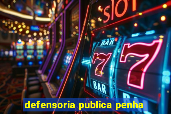 defensoria publica penha