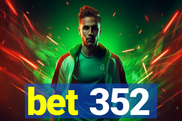 bet 352