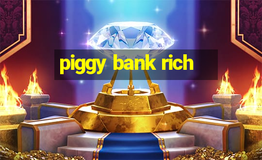 piggy bank rich