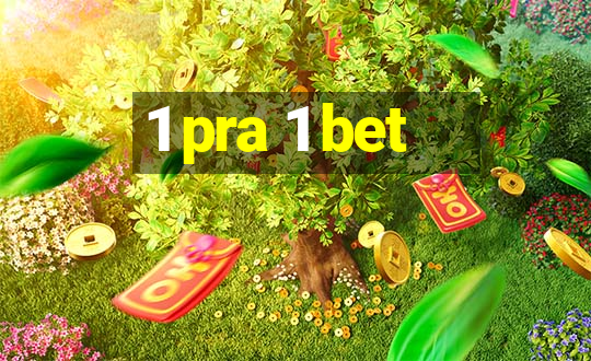 1 pra 1 bet