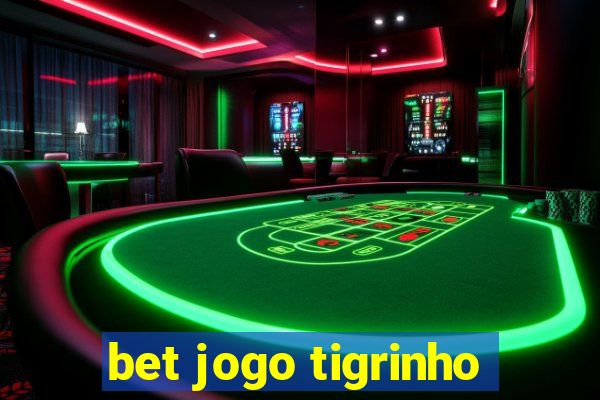 bet jogo tigrinho