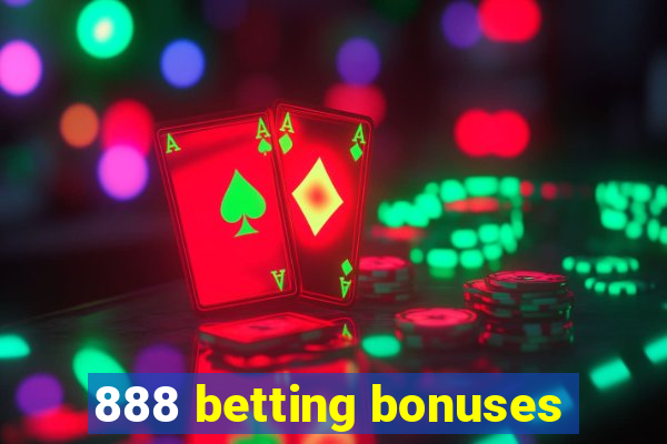 888 betting bonuses