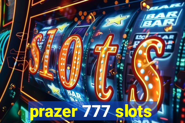 prazer 777 slots