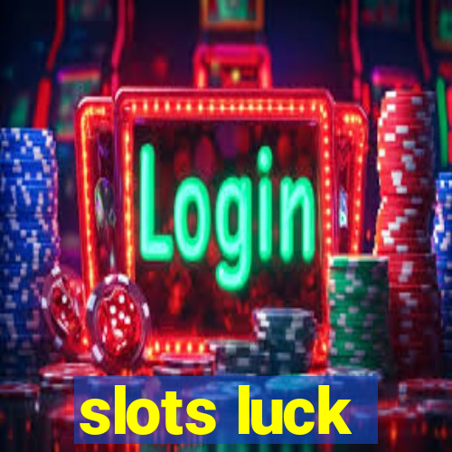 slots luck