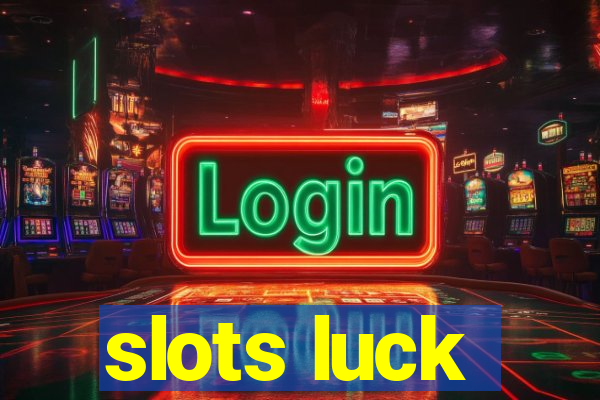 slots luck