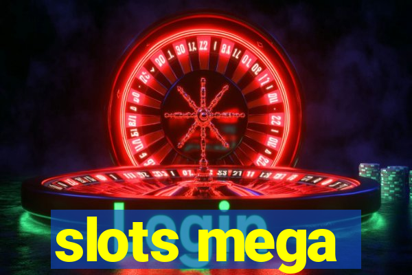 slots mega