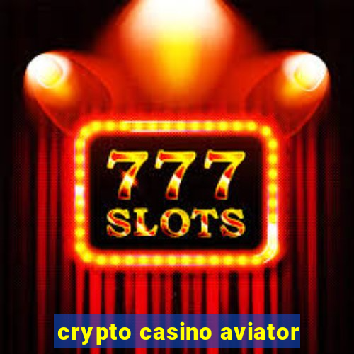 crypto casino aviator