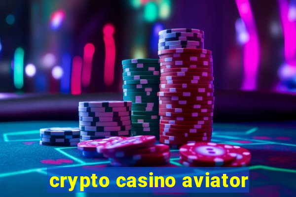 crypto casino aviator