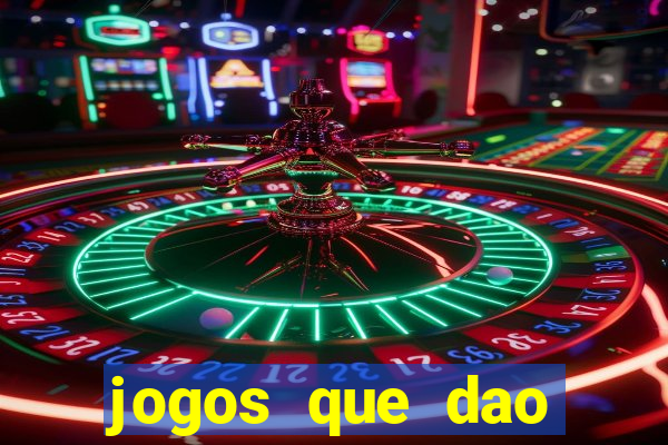 jogos que dao dinheiro para come?ar